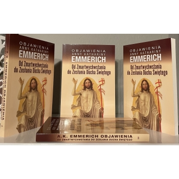 Objawienia. Od Zmartwychwstania Do Zesłania Ducha Świętego - bł.Anna Katharina Emmerich